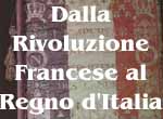 Dalla Rivoluzione Francese al Regno d'Italia
